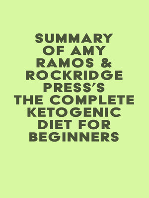cover image of Summary of Amy Ramos & Rockridge Press's The Complete Ketogenic Diet for Beginners
